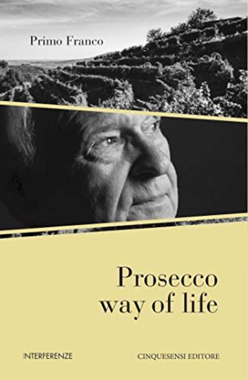 Prosecco way of life (Interferenze)